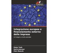 Integrazione europea e finanziamento esterno delle imprese: Un'indagine a livello aziendale