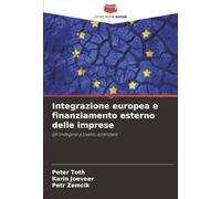 Integrazione europea e finanziamento esterno delle imprese: Un'indagine a livello aziendale