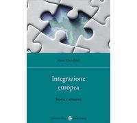 Integrazione europea. Storia e attualità