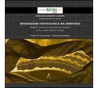 Integrazione fotovoltaica nel territorio. Progetti integrati in due contesti paesistici. Cava a mezzo costa e fossa