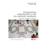INTEGRAZIONI ISTITUZIONALI E RETI TRA AZIENDE SANITARIE. EVIDENZE, PROBLEMI, SOL