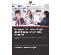 Intégrer la technologie dans l'acquisition des langues: Un guide complet des compétences en laboratoire de langues