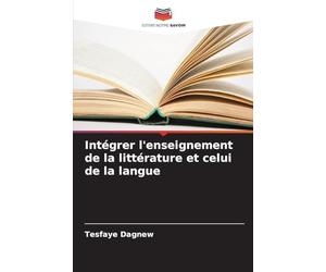 Intégrer l'enseignement de la littérature et celui de la langue
