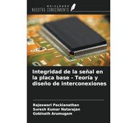 Integridad de la señal en la placa base - Teoría y diseño de interconexiones