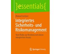 Integriertes Sicherheits- und Risikomanagement: Vom Risiko zur Resilienz mit einem integrierten Ansatz