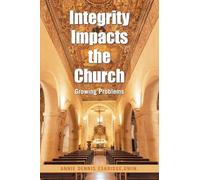 Integrity Impacts the Church: Growing Problems