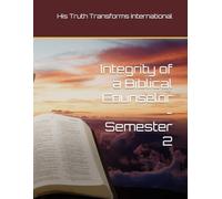 Integrity of a Biblical Counselor - Semester 2