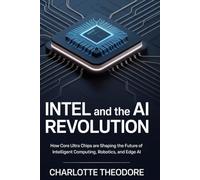 Intel and the AI Revolution: How Core Ultra Chips Are Shaping the Future of Intelligent Computing, Robotics, and Edge AI