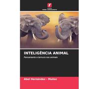 INTELIGÊNCIA ANIMAL: Pensamento e ternura nos animais