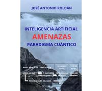 INTELIGENCIA ARTIFICIAL - AMENAZAS - PARADIGMA CUÁNTICO