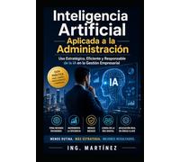 Inteligencia Artificial aplicada a la Administración: Uso estratégico, eficiente y responsable de la IA en la Gestión Empresarial