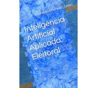 Inteligência Artificial Aplicada: Eleitoral