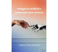 Inteligência Artificial e Automação para usuários