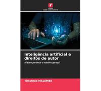 Inteligência artificial e direitos de autor: A quem pertence o trabalho gerado?