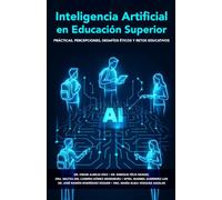 Inteligencia Artificial en Educación Superior: Prácticas, percepciones, desafíos éticos y retos educativos