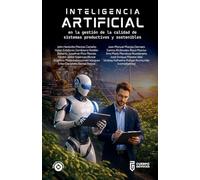 Inteligencia artificial en la gestión de la calidad de sistemas productivos y sostenibles