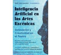Inteligencia Artificial en las Artes Escénicas: Innovación y creatividad en el Teatro