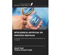 INTELIGENCIA ARTIFICIAL EN PRÓTESIS DENTALES: La transformación de las restauraciones dentales en la era digital