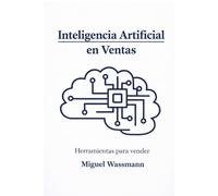 Inteligencia Artificial en Ventas: Herramientas para vender
