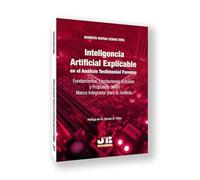 Inteligencia Artificial Explicable en el Análisis Testimonial Forense: Fundamentos, Limitaciones Actuales y Propuesta de un Marco Integrador para la Justicia