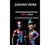 INTELIGENCIA ARTIFICIAL FRENTE A LA ÉTICA: (El Peligroso Juego de las Trampas)