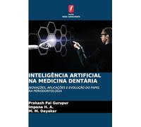 INTELIGÊNCIA ARTIFICIAL NA MEDICINA DENTÁRIA: INOVAÇÕES, APLICAÇÕES E EVOLUÇÃO DO PAPEL NA PERIODONTOLOGIA