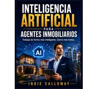 Inteligencia artificial para agentes inmobiliarios: Trabaja de forma más inteligente. Cierra más tratos.