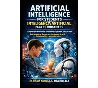 Inteligencia Artificial para Estudiantes: Guía Completa por Unidades sobre Fundamentos de la IA, Aplicaciones, Ética y Carreras del Futuro (Currículo de EE. UU.)