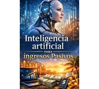 Inteligencia artificial para ingresos pasivos: Paso a pasto Estrategias a Hacer Dinero con AI Herramientas En 2026, incluso si eres un principiante absoluto
