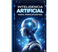 Inteligencia Artificial para principiantes