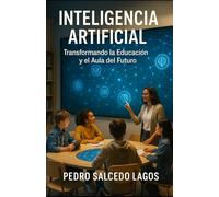 Inteligencia Artificial: Transformando la Educación y el Aula del Futuro