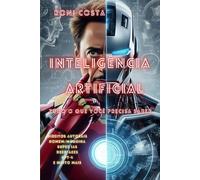 INTELIGÊNCIA ARTIFICIAL: TUDO O QUE VOCÊ PRECISA SABER