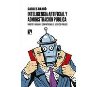 Inteligencia artificial y Administración pública: Robots y humanos compartiendo el servicio público