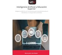 Inteligencia Artificial y Educación Superior: Inteligencia artificial como herramienta para la equidad educativa en estudiantes con discapacidad universitaria