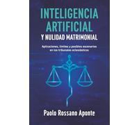 Inteligencia Artificial y Nulidad Matrimonial: Aplicaciones, límites y posibles escenarios en los tribunales eclesiásticos