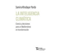 Inteligencia climática. Ciencia y decisiones para un Mediterráneo en transformación