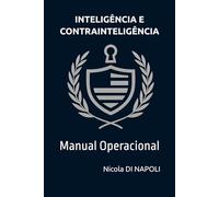 INTELIGÊNCIA E CONTRAINTELIGÊNCIA: Manual Operacional