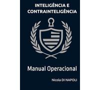 INTELIGÊNCIA E CONTRAINTELIGÊNCIA: Manual Operacional