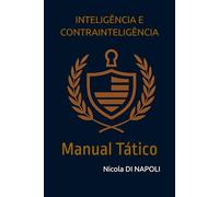 INTELIGÊNCIA E CONTRAINTELIGÊNCIA: Manual Tático: 3