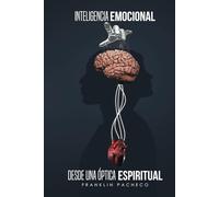 INTELIGENCIA EMOCIONAL DESDE UNA ÓPTICA ESPIRITUAL: 1
