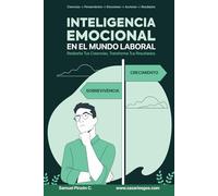 INTELIGENCIA EMOCIONAL en el mundo laboral: Rediseña Tus Creencias, Transforma Tus Resultados.