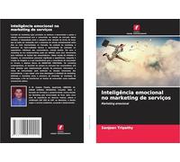 Inteligência emocional no marketing de serviços: Marketing emocional