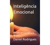 Inteligência Emocional: O Poder de Entender a Si Mesmo