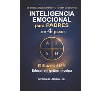 Inteligencia emocional para padres en 4 pasos.: El sistema AISH