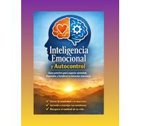 Inteligencia Emocional y Autocontrol: De la Relatividad a la Maestría