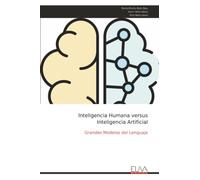 Inteligencia Humana versus Inteligencia Artificial: Grandes Modelos del Lenguaje