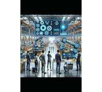 Inteligencia Industrial: La Revolución de la IA en la Gestión de Operativas: 5
