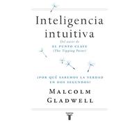 Inteligencia intuitiva: ¿Por qué sabemos la verdad en dos segundos?