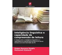 Inteligência linguística e capacidade de compreensão de leitura: A relação entre a inteligência linguística e a capacidade de compreensão de leitura em alunos iranianos de nível intermédio de EFL