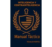 INTELIGENCIA Y CONTRAINTELIGENCIA: Manual Táctico
